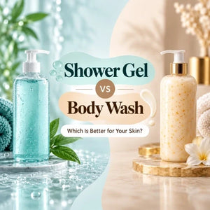 Shower Gel vs Body Wash: Which Is Better for Your Skin?